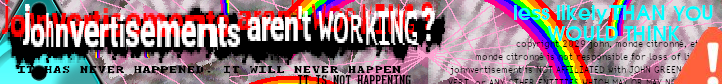 johnvertisements aren't WORKING? less likely than you think. it has never happened. it will not happen. it is not happening.